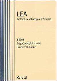LEA. Letteratura d'Europa e d'America (2004). Vol. 1: Soglie, margini, confini. Scritture in limine. - copertina
