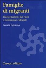 Famiglie di migranti. Trasformazioni dei ruoli e mediazione culturale