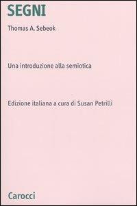 Segni. Una introduzione alla semiotica - Thomas A. Sebeok - copertina