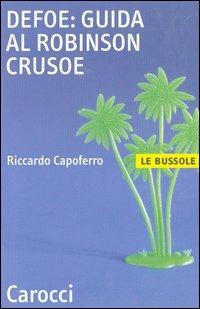 Defoe: guida al Robinson Crusoe -  Riccardo Capoferro - copertina
