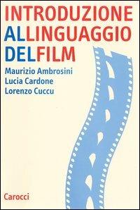 Introduzione al linguaggio del film - Maurizio Ambrosini,Lucia Cardone,Lorenzo Cuccu - copertina