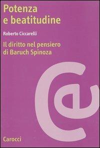 Potenza e beatitudine. Il diritto nel pensiero di Baruch Spinoza -  Roberto Ciccarelli - copertina