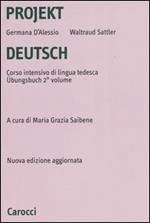 Projekt Deutsch. Corso intensivo di lingua tedesca. Ubungsbuch. Vol. 2