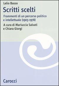 Scritti scelti. Frammenti di un percorso politico e intellettuale (1903-1978) - Lelio Basso - copertina