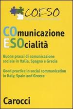 Coeso. Comunicazione e società. Buone prassi di comunicazione socialein Italia, Spagna e Grecia. Ediz. Italiana e inglese. Con CD-ROM