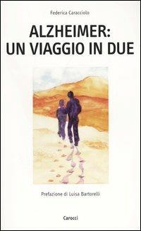 Alzheimer: un viaggio in due - Federica Caracciolo - copertina