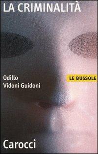 La criminalità - Odillo Vidoni Guidoni - copertina