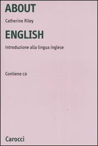 About English. Introduzione alla lingua inglese. Con CD-ROM - Catherine Riley - copertina