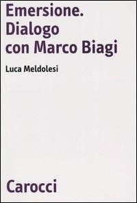 Emersione. Dialogo con Marco Biagi - Luca Meldolesi - copertina