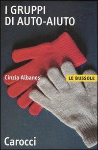 I gruppi di auto-aiuto -  Cinzia Albanesi - copertina