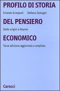 Profilo di storia del pensiero economico. Dalle origini a Keynes - Ernesto Screpanti,Stefano Zamagni - copertina