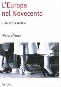 L'Europa nel Novecento. Una storia sociale - Richard Vinen - copertina