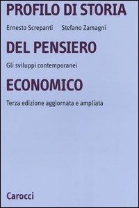 Profilo di storia del pensiero economico. Gli sviluppi contemporanei - Ernesto Screpanti,Stefano Zamagni - copertina
