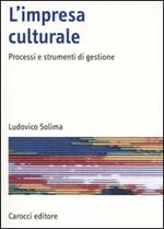 L' impresa culturale. Processi e strumenti di gestione