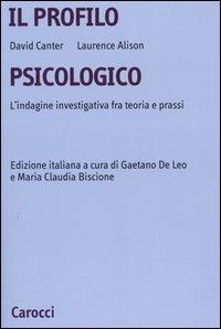 Il profilo psicologico. L'indagine investigativa fra teoria e prassi - David Canter,Laurence Alison - copertina