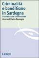 Criminalità e banditismo in Sardegna. Fra tradizione e innovazione - copertina