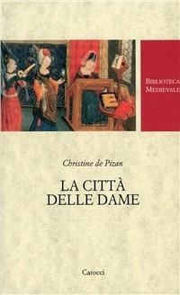 La città delle dame. Ediz. critica - Christine de Pizan - copertina