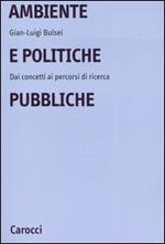 Ambiente e politiche pubbliche. Dai concetti ai percorsi di ricerca