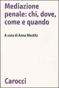 Mediazione penale: chi, dove, come e quando - copertina