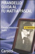 Pirandello: guida al Fu Mattia Pascal