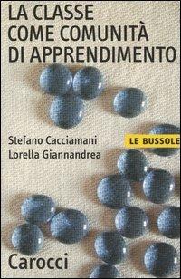 La classe come comunità di apprendimento -  Stefano Cacciamani, Lorella Giannandrea - copertina