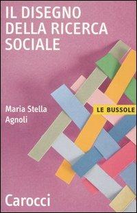 Il disegno della ricerca sociale - M. Stella Agnoli - copertina