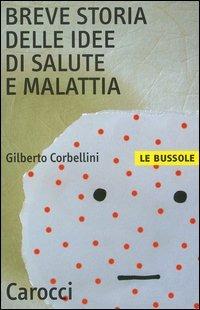 Breve storia delle idee di salute e malattia - Gilberto Corbellini - copertina