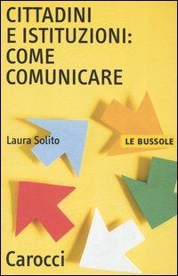 Cittadini e istituzioni: come comunicare -  Laura Solito - copertina