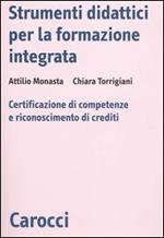 Strumenti didattici per la formazione integrata. Certificazione di competenze e riconoscimento di crediti