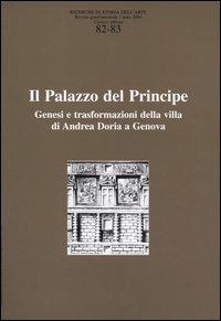 Ricerche di storia dell'arte vol. 82-83: II palazzo del principe. Genesi e trasformazioni della villa di Andrea Doria a Genova. - copertina