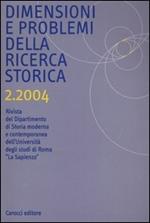 Dimensioni e problemi della ricerca storica. Rivista del Dipartimento di storia moderna e contemporanea dell'Università degli studi di Roma «La Sapienza» (2004). Vol. 2