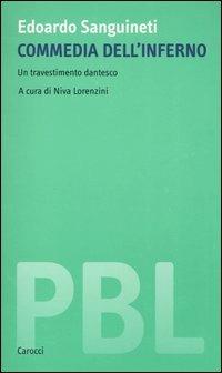 Commedia dell'Inferno. Un travestimento dantesco. Ediz. critica - Edoardo Sanguineti - copertina