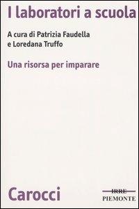 I laboratori a scuola. Una risorsa per imparare. Con CD-ROM - copertina