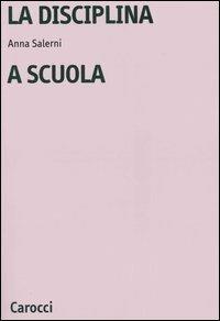 La disciplina a scuola - Anna Salerni - copertina