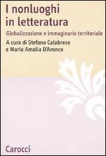 I nonluoghi in letteratura. Globalizzazione e immaginario territoriale