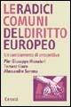 Le radici comuni del diritto europeo -  Pier Giuseppe Monateri, Tomasz Giaro, Alessandro Somma - copertina
