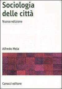Sociologia delle città - Alfredo Mela - copertina