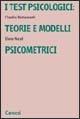 I test psicologici: teorie e modelli psicometrici - Claudio Barbaranelli,Elena Natali - copertina
