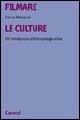 Filmare le culture. Un'introduzione all'antropologia visiva - Cecilia Pennacini - copertina