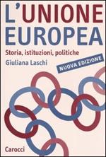 L' Unione Europea. Storia, istituzioni, politiche