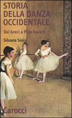 Storia della danza occidentale. Dai greci a Pina Bausch