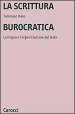 La scrittura burocratica. La lingua e l'organizzazione del testo