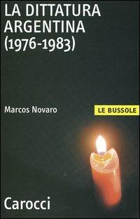 La dittatura argentina (1976-1983) -  Marcos Novaro - copertina