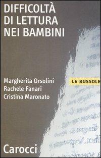 Difficoltà di lettura nei bambini - Margherita Orsolini,Rachele Fanari,Cristina Maronato - copertina