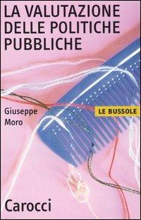 La valutazione delle politiche pubbliche - Giuseppe Moro - copertina