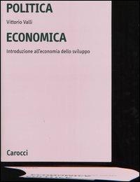 Politica economica. Introduzione all'economia dello sviluppo - Vittorio Valli - copertina