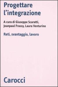 Progettare l'integrazione. Reti, svantaggio, lavoro - copertina