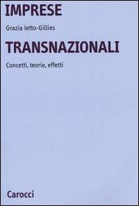 Imprese transnazionali. Concetti, teorie, effetti - Grazia Ietto Gillies - copertina