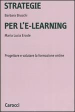 Strategie per l'e-learning. Progettare e valutare la formazione on-line