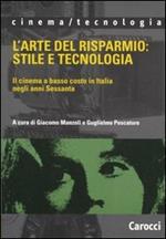 L' arte del risparmio: stile e tecnologia. Il cinema a basso costo in Italia negli anni Sessanta